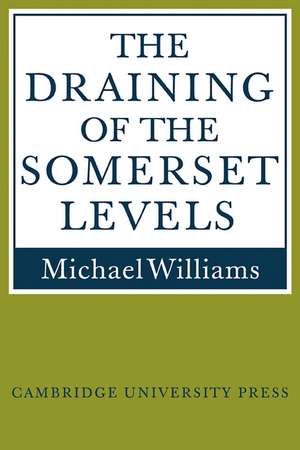 The Draining of the Somerset Levels de Michael Williams