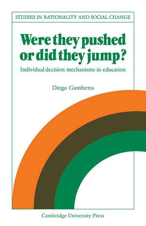 Were They Pushed or Did They Jump?: Individual Decision Mechanisms in Education de Diego Gambetta