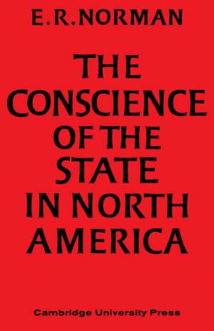 The Conscience of the State in North America de E. R. Norman