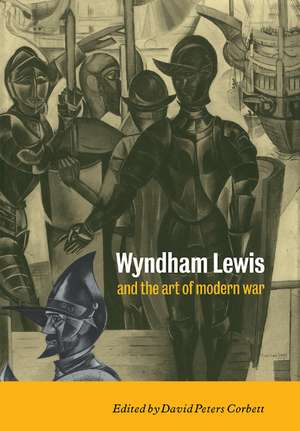 Wyndham Lewis and the Art of Modern War de David Peters Corbett