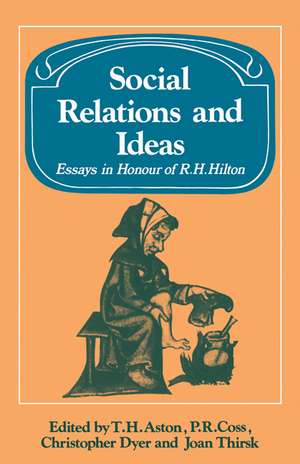 Social Relations and Ideas: Essays in Honour of R. H. Hilton de T H Aston