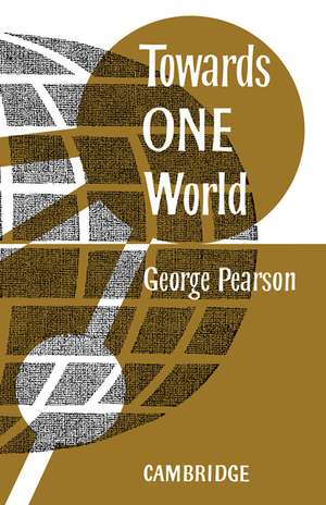 Towards One World de G. Pearson