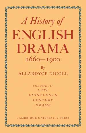 A History of English Drama 1660-1900 de Allardyce Nicoll