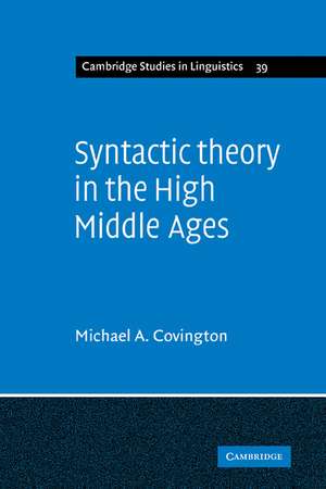 Syntactic Theory in the High Middle Ages: Modistic Models of Sentence Structure de Michael A. Covington