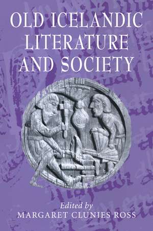 Old Icelandic Literature and Society de Margaret Clunies Ross