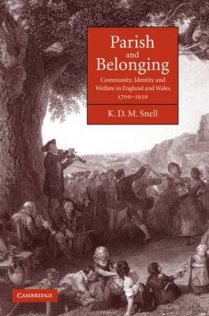 Parish and Belonging: Community, Identity and Welfare in England and Wales, 1700–1950 de K. D. M. Snell