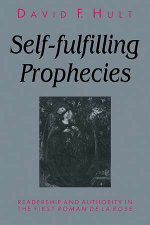 Self-Fulfilling Prophecies: Readership and Authority in the First Roman de la Rose de David F. Hult