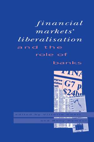 Financial Markets Liberalisation and the Role of Banks de Vittorio Conti