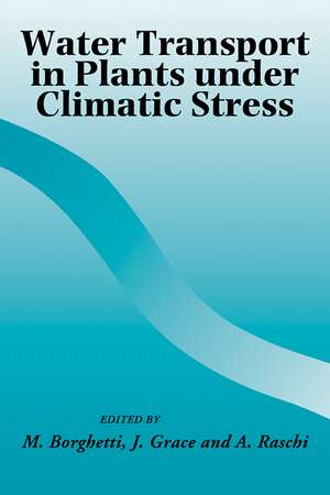 Water Transport in Plants under Climatic Stress de M. Borghetti