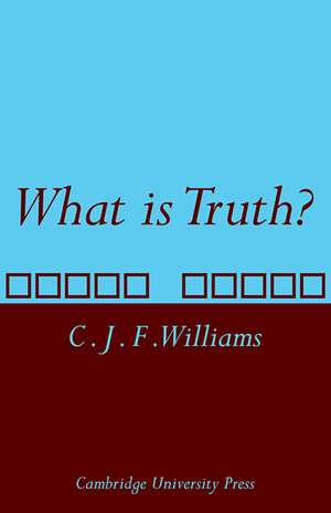 What is Truth? de C. J. F. Williams