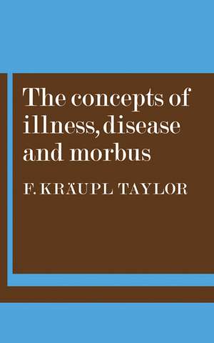 The Concepts of Illness, Disease and Morbus de F. Kraupl Taylor