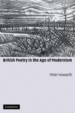 British Poetry in the Age of Modernism de Peter Howarth