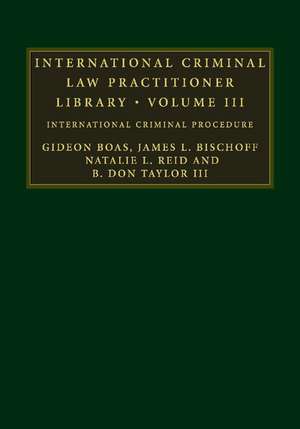 International Criminal Law Practitioner Library: International Criminal Procedure de Gideon Boas