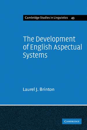 The Development of English Aspectual Systems: Aspectualizers and Post-verbal Particles de Laurel J. Brinton