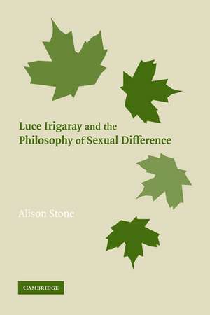 Luce Irigaray and the Philosophy of Sexual Difference de Alison Stone