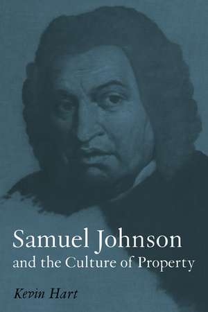 Samuel Johnson and the Culture of Property de Kevin Hart