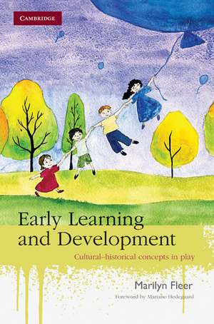 Early Learning and Development: Cultural-historical Concepts in Play de Marilyn Fleer