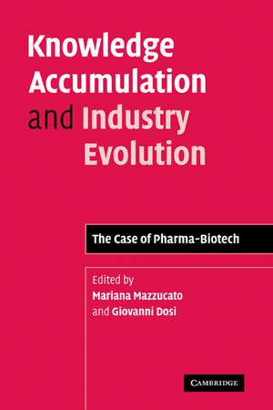 Knowledge Accumulation and Industry Evolution: The Case of Pharma-Biotech de Mariana Mazzucato