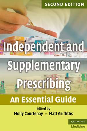 Independent and Supplementary Prescribing: An Essential Guide de Molly Courtenay