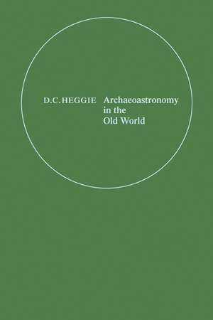 Archaeoastronomy in the Old World de D. C. Heggie