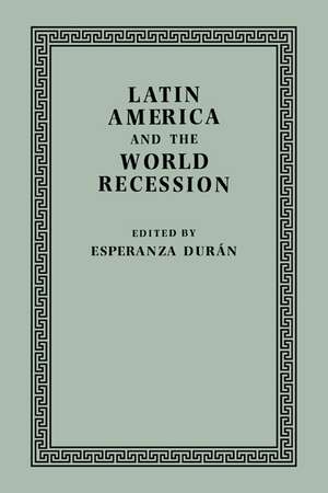 Latin America and the World Recession de Esperanza Durán