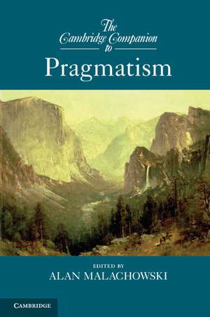 The Cambridge Companion to Pragmatism de Alan Malachowski