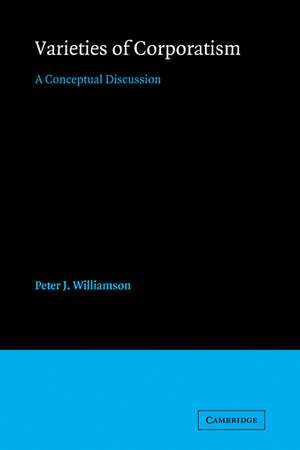 Varieties of Corporatism: A Conceptual Discussion de Peter J. Williamson