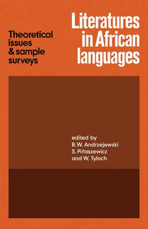 Literatures in African Languages: Theoretical Issues and Sample Surveys de B. W. Andrzejewski