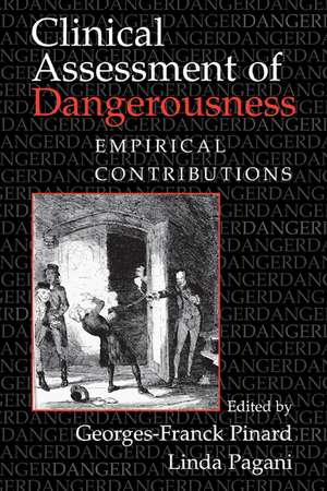 Clinical Assessment of Dangerousness: Empirical Contributions de Georges-Franck Pinard