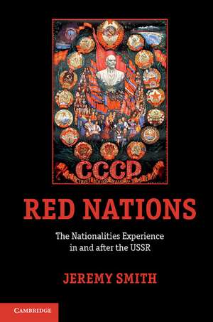 Red Nations: The Nationalities Experience in and after the USSR de Jeremy Smith