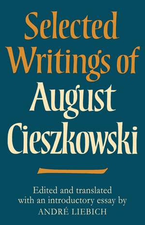 Selected Writings of August Cieszkowski de Andre Liebich