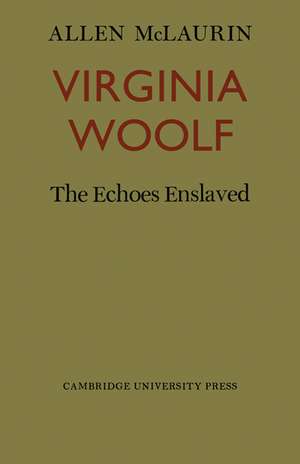 Virginia Woolf: The Echoes Enslaved de Allen McLaurin