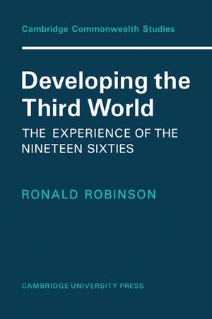 Developing the Third World: The Experience of the Nineteen-Sixties de Robinson