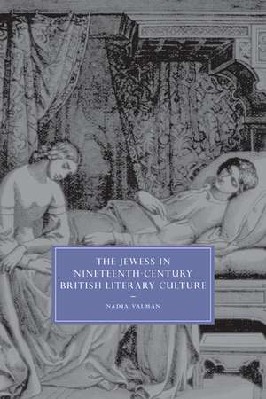 The Jewess in Nineteenth-Century British Literary Culture de Nadia Valman