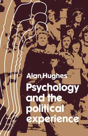 Psychology and the Political Experience de Alan Hughes