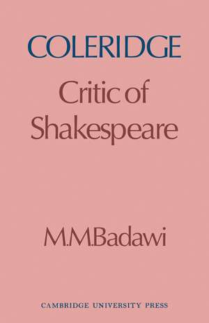 Coleridge: Critic of Shakespeare de M. M. Badawi