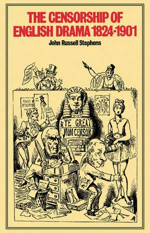 The Censorship of English Drama 1824–1901 de John Russell Stephens