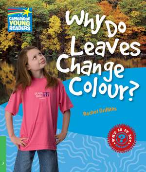 Why Do Leaves Change Colour? Level 3 Factbook de Rachel Griffiths