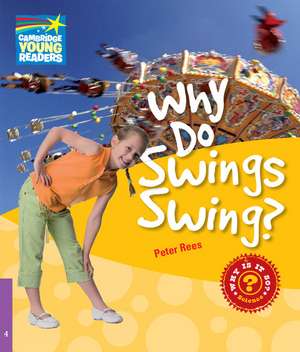 Why Do Swings Swing? Level 4 Factbook de Peter Rees