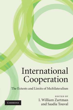 International Cooperation: The Extents and Limits of Multilateralism de I. William Zartman