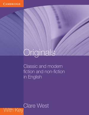 Originals with Key: Classic and Modern Fiction and Non-fiction in English de Clare West