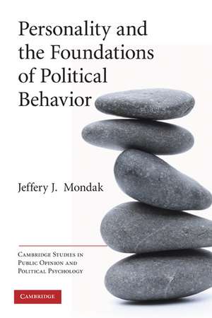 Personality and the Foundations of Political Behavior de Jeffery J. Mondak