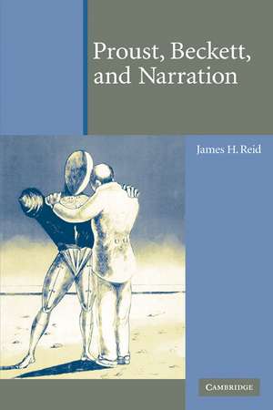 Proust, Beckett, and Narration de James H. Reid