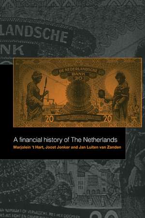 A Financial History of the Netherlands de Marjolein 't Hart