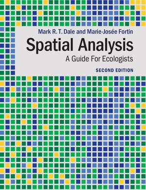 Spatial Analysis: A Guide For Ecologists de Mark R. T. Dale