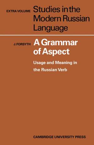 A Grammar of Aspect: Usage and Meaning in the Russian Verb de J. Forsyth