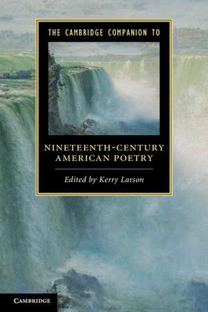 The Cambridge Companion to Nineteenth-Century American Poetry de Kerry Larson