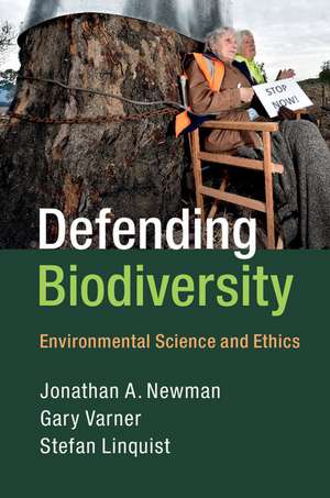 Defending Biodiversity: Environmental Science and Ethics de Jonathan A. Newman