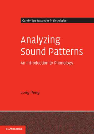 Analyzing Sound Patterns: An Introduction to Phonology de Long Peng