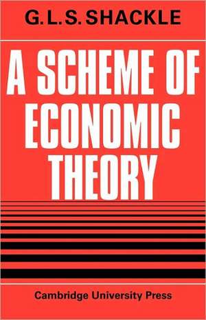 A Scheme of Economic Theory de G. L. S. Shackle